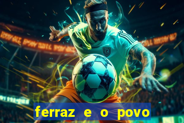 ferraz e o povo serrinha bahia